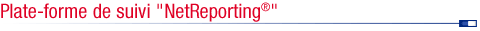 Plate-forme de suivi "NetReporting&reg;"